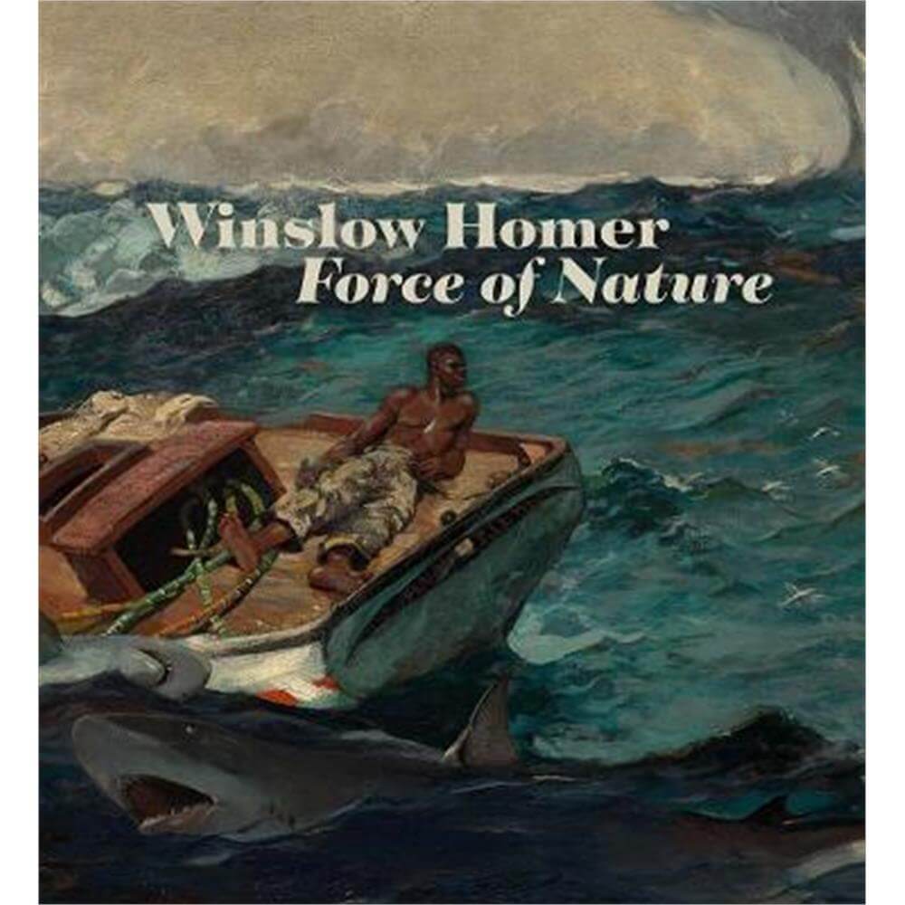 Winslow Homer: Force of Nature (Paperback) - Christopher Riopelle